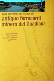 Guia geologica del trazado del antiguo ferrocarril minero del Guadiana.